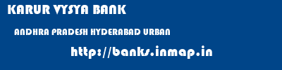 KARUR VYSYA BANK  ANDHRA PRADESH HYDERABAD URBAN    banks information 